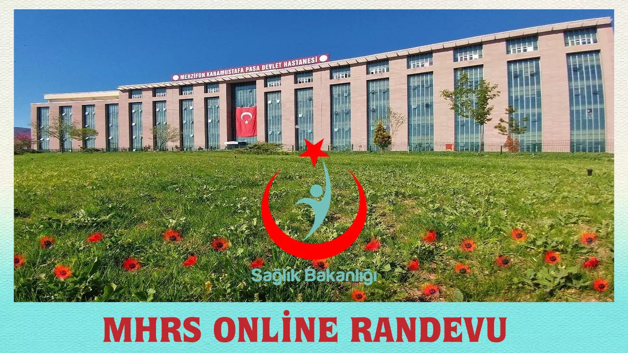 Merzifon Kara Mustafa Paşa Devlet Hastanesi Randevu Ücretsiz Randevu