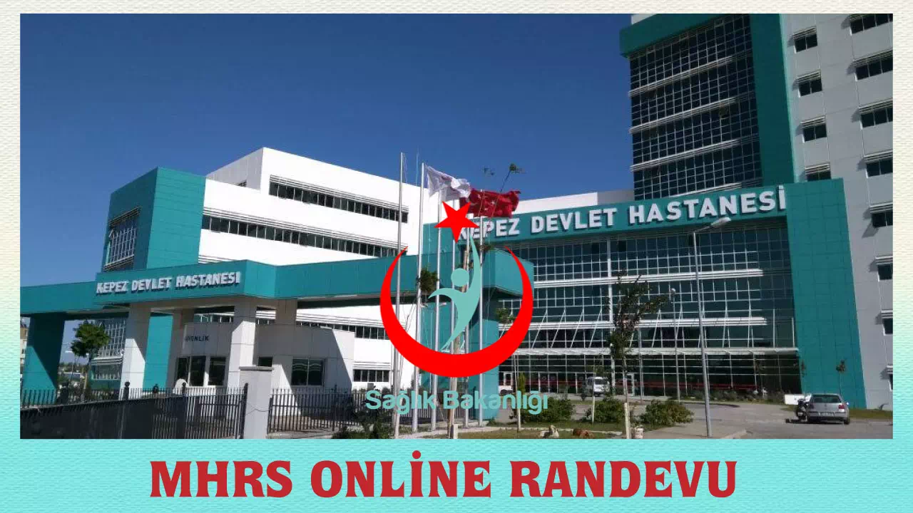 Kepez Devlet Hastanesi Randevu - Ücretsiz Randevu