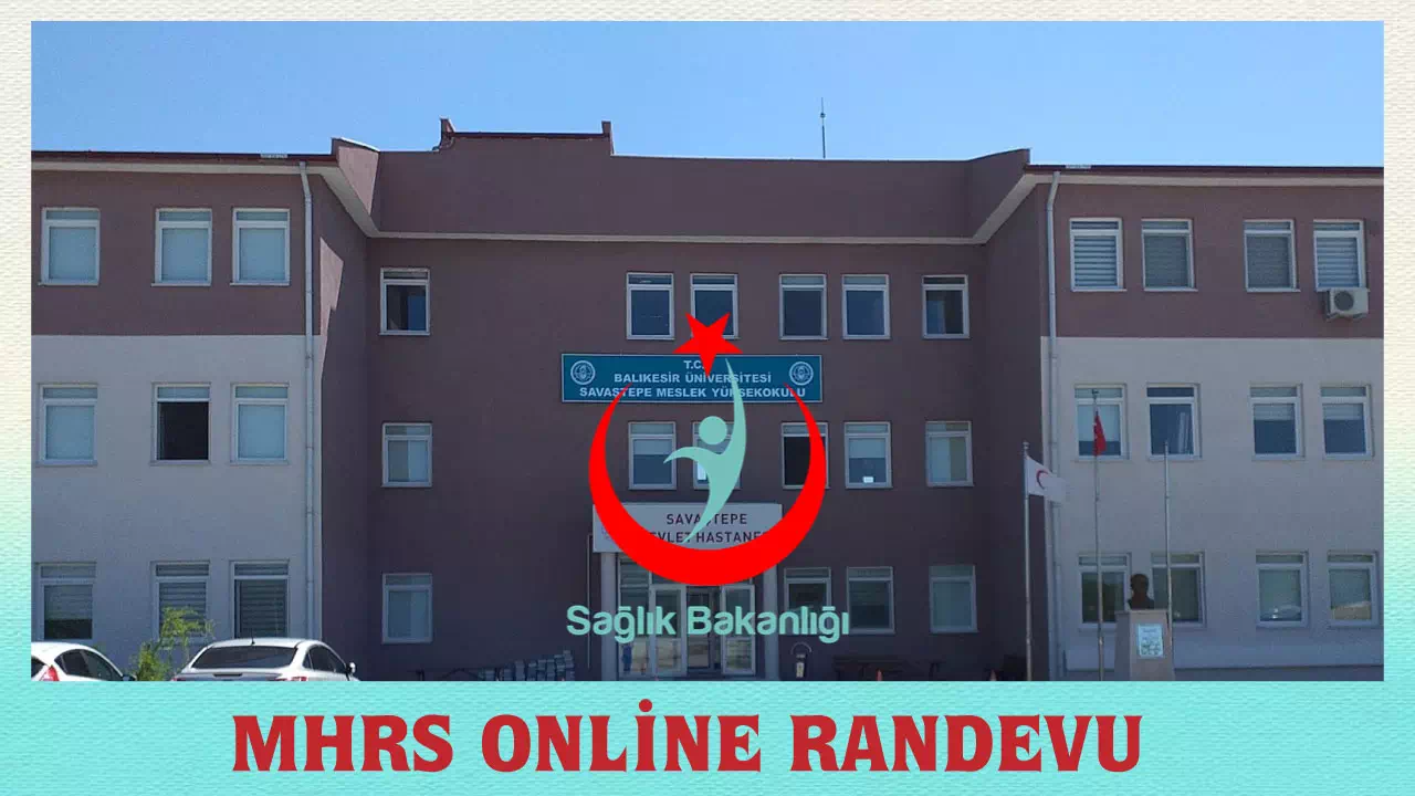 Savaştepe Devlet Hastanesi Randevu - Ücretsiz Randevu