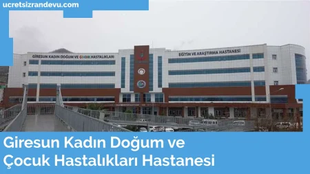 Giresun Kadın Doğum ve Çocuk Hastalıkları Hastanesi