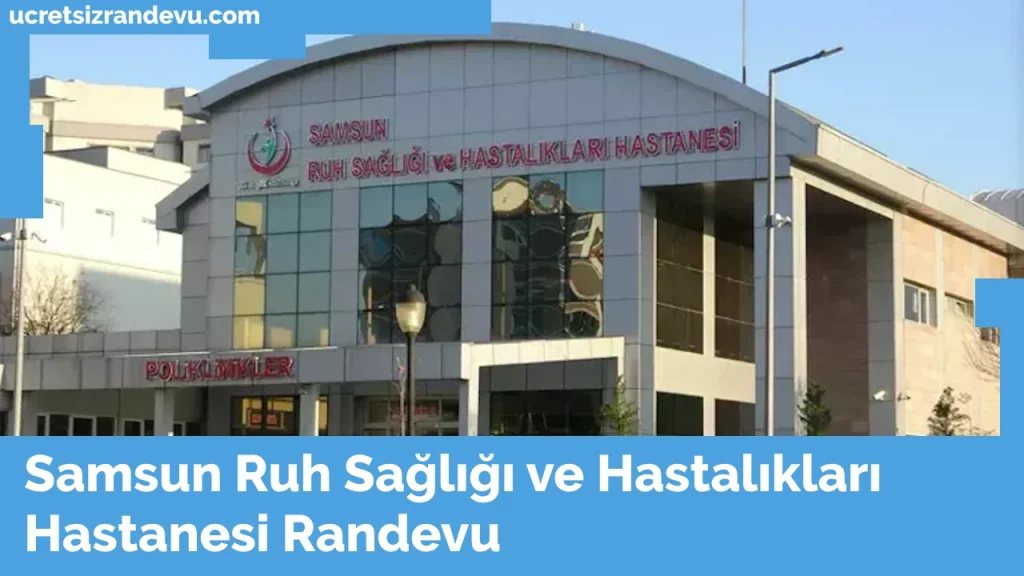 Samsun Ruh Sağlığı ve Hastalıkları Hastanesi