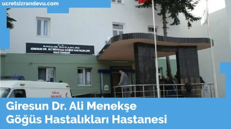 Giresun Dr. Ali Menekşe Göğüs Hastalıkları Hastanesi